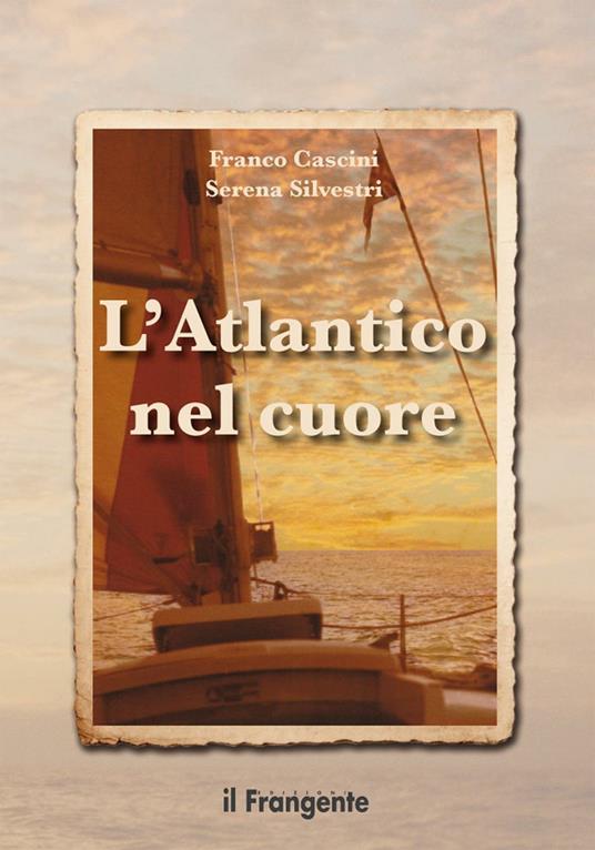 L'Atlantico nel cuore - Franco Cascini,Serena Silvestri - copertina