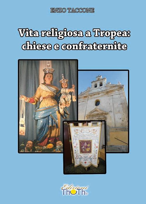 Vita religiosa a Tropea. Chiese e confraternite - Enzo Taccone - copertina