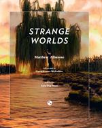 Strange worlds. Ediz. illustrata