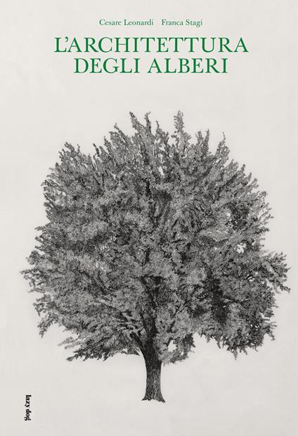 L' architettura degli alberi - Cesare Leonardi,Franca Stagi - copertina
