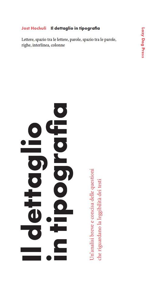 Il dettaglio in tipografia. Un'analisi breve e concisa delle questioni che riguardano la leggibilità dei testi - Jost Hochuli - copertina