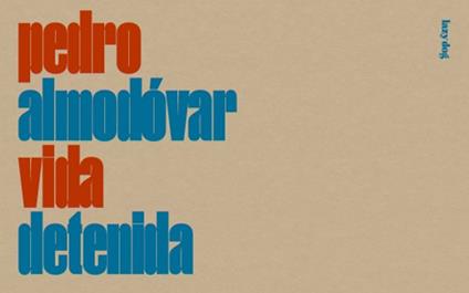 Pedro Almodóvar. Vida detenida. Ediz. italiana e inglese - copertina