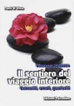 Il sentiero del viaggio interiore. Conosciti, amati, guarisci