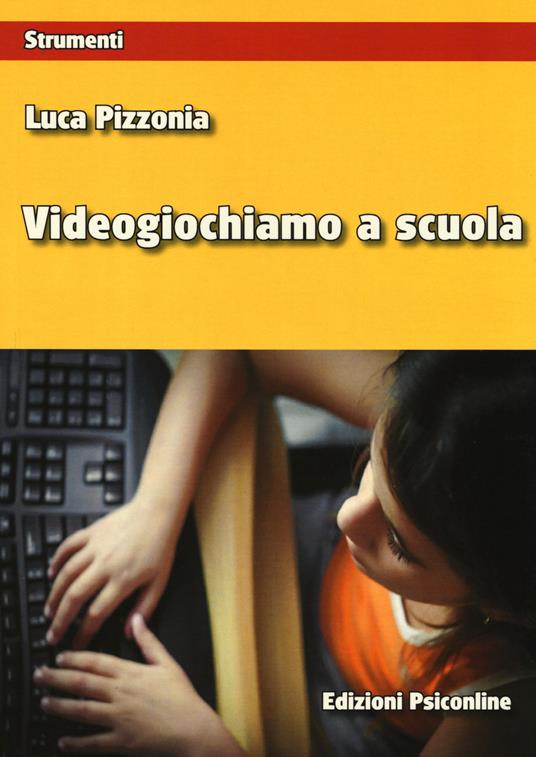 Videogiochiamo a scuola - Luca Pizzonia - copertina