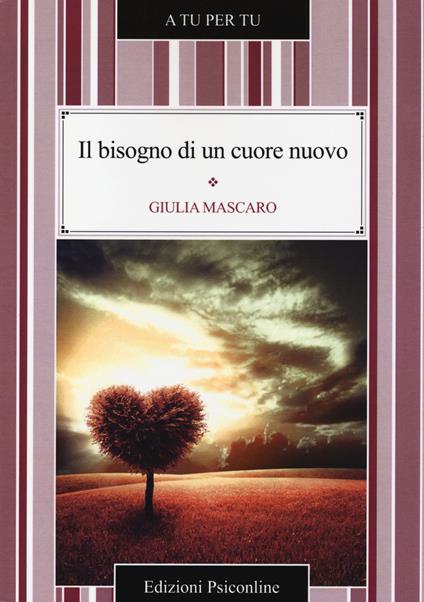 Il bisogno di un cuore nuovo - Giulia Mascaro - copertina