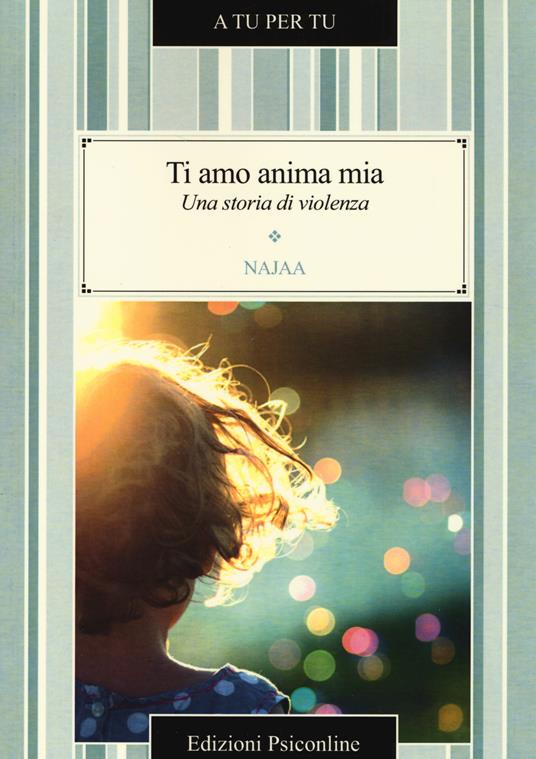 Ti amo anima mia. Una storia di violenza - Najaa - copertina
