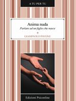 Anima nuda. Parlare ad un figlio che nasce