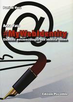 #mywebidentity. Elementi piscosociologici dell'identità online