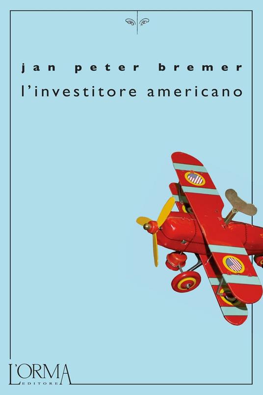 L' investitore americano - Jan P. Bremer,Marco Federici Solari - ebook