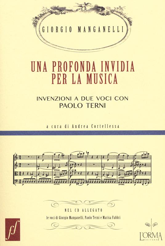 Una profonda invidia per la musica. Invenzioni a due voci con Paolo Terni. Con CD Audio - Giorgio Manganelli,Paolo Terni - copertina