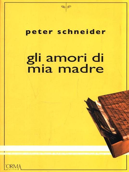 Gli amori di mia madre - Peter Schneider - 3