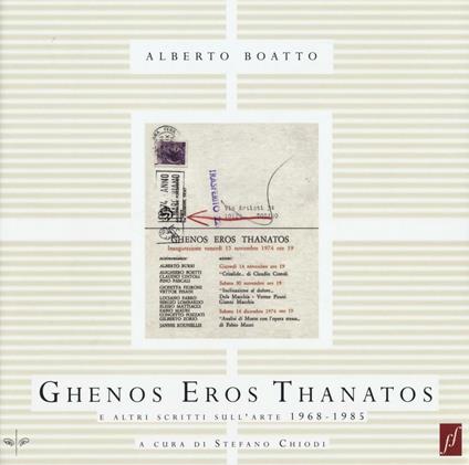 Ghenos Eros Thanatos e altri scritti sull'arte (1968-1985). Ediz. illustrata - Alberto Boatto - copertina