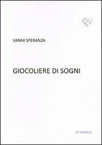 Giocoliere di sogni - Vanni Speranza - copertina