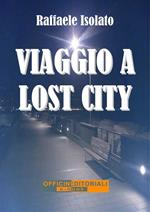 Viaggio a Lost City