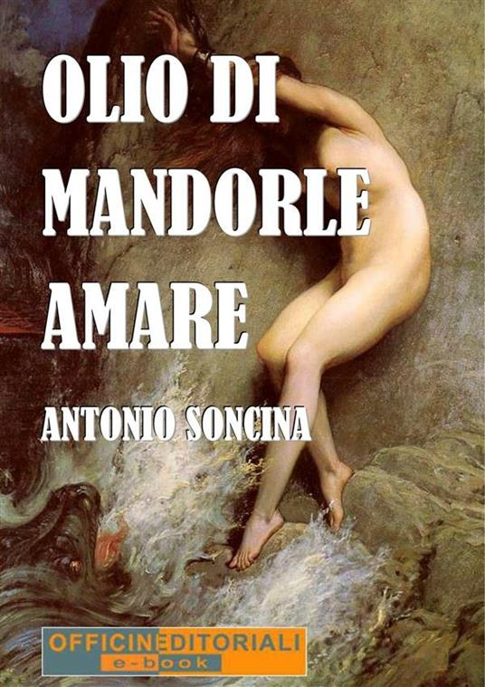 Olio di mandorle amare - Antonio Soncina - ebook
