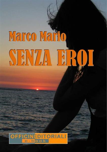 Senza eroi - Marco Mario - ebook