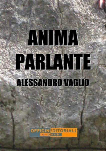 Anima parlante - Alessandro Vaglio - ebook