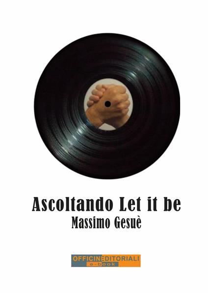 Ascoltando «Let it be». Ediz. integrale - Massimo Gesuè - copertina