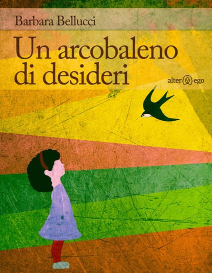 Un arcobaleno di desideri - Barbara Bellucci - copertina