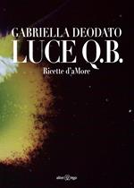 Luce Q.B. Ricette d'aMore