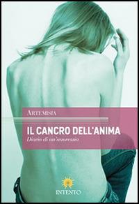 Il cancro dell'anima. Diario di un'anoressia - Artemisia - copertina