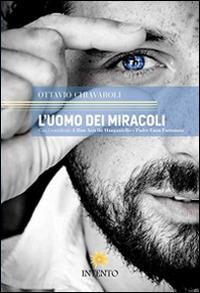 L'uomo dei miracoli - Ottavio Chiavaroli - copertina