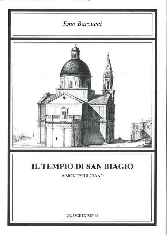 Il tempio di San Biagio a Montepulciano - Emo Barcucci - copertina