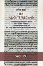 Ebrei a Montepulciano. Nascita e sviluppi del prestito Ebraico nella cittadina poliziana. Fondazione del Monte di Pietà