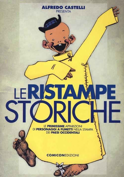 Le ristampe storiche. Le primissime apparizioni di personaggi a fumetti nella stampa dei paesi occidentali. Ediz. illustrata - copertina