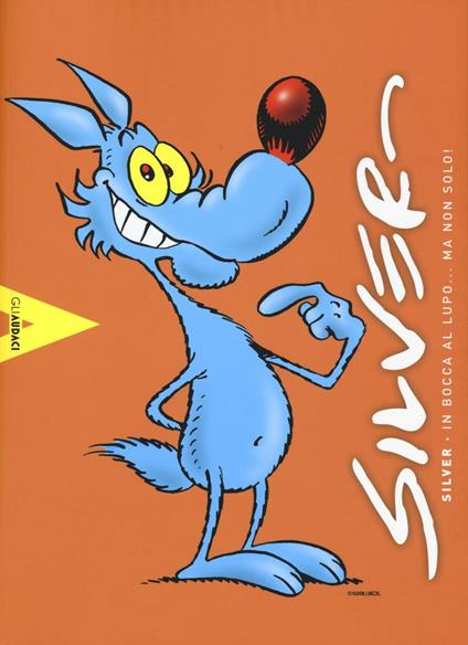 Silver. In bocca al lupo... ma non solo! Catalogo della mostra (Napoli, 22-25 aprile 2016). Ediz. illustrata - copertina