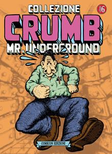 Collezione Crumb. Vol. 6: Mr. Underground