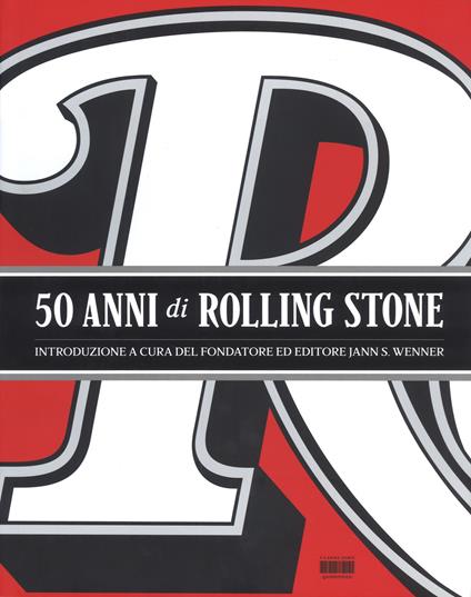 50 anni di Rolling Stone. Ediz. a colori - Jann S. Wenner - copertina