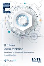 Il futuro della fabbrica. La via italiana per il rinascimento della manifattura