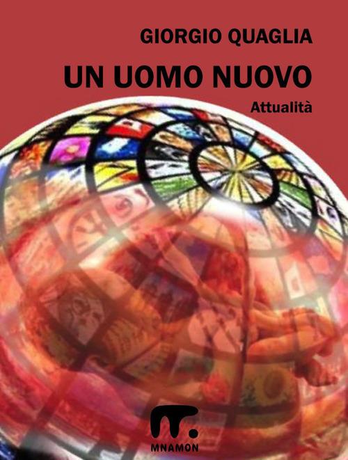 Un uomo nuovo - Giorgio Quaglia - ebook