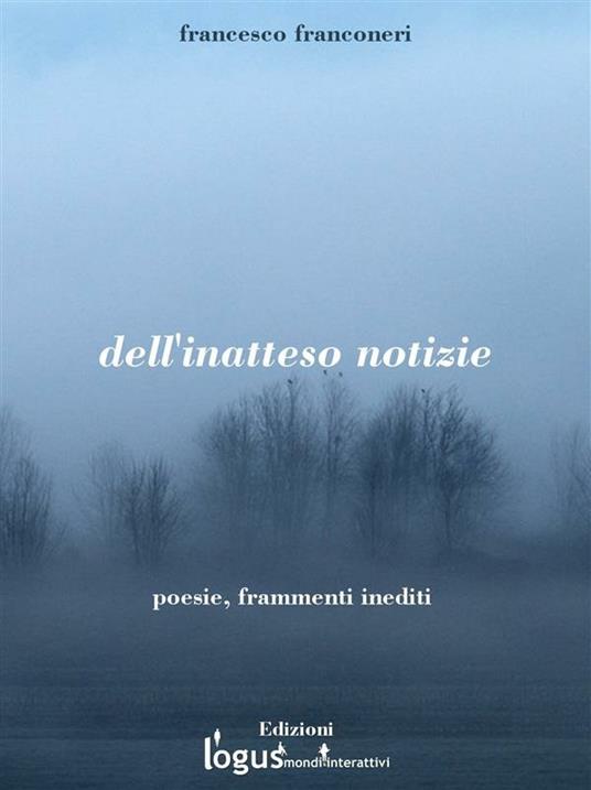Dell'inatteso notizie - Francesco Franconeri - ebook