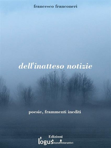 Dell'inatteso notizie - Francesco Franconeri - ebook