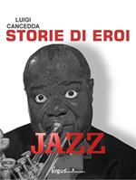 Jazz. Storie di eroi