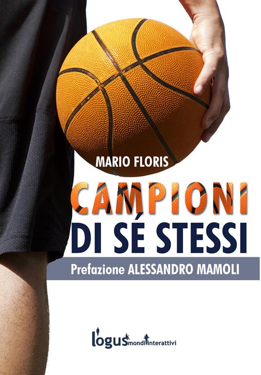 Campioni di sé stessi. Guida per allenatori e atleti - Mario Floris - copertina