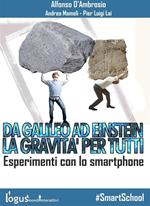 Da Galileo ad Einstein: la gravità per tutti. Esperimenti con lo smartphone