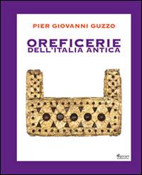 Oreficerie dell'Italia antica - Pier Giovanni Guzzo - copertina