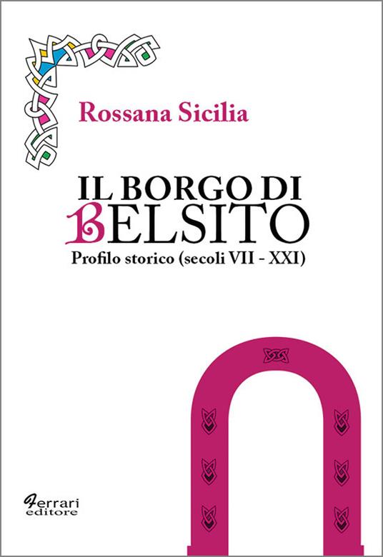 Il borgo di Belsito. Profilo storico (secoli VII-XXI) - Rossana Sicilia - copertina