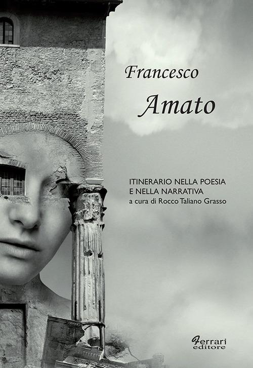 Francesco Amato. Itinerario nella poesia e nella narrativa - copertina