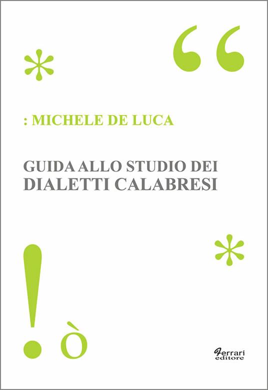 Guida allo studio dei dialetti calabresi - Michele De Luca - copertina
