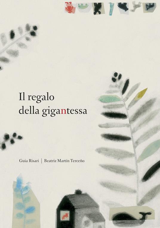 Il regalo della gigantessa. Ediz. illustrata - Guia Risari - copertina
