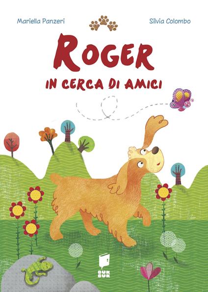 Roger in cerca di amici. Ediz. illustrata - Mariella Panzeri - copertina