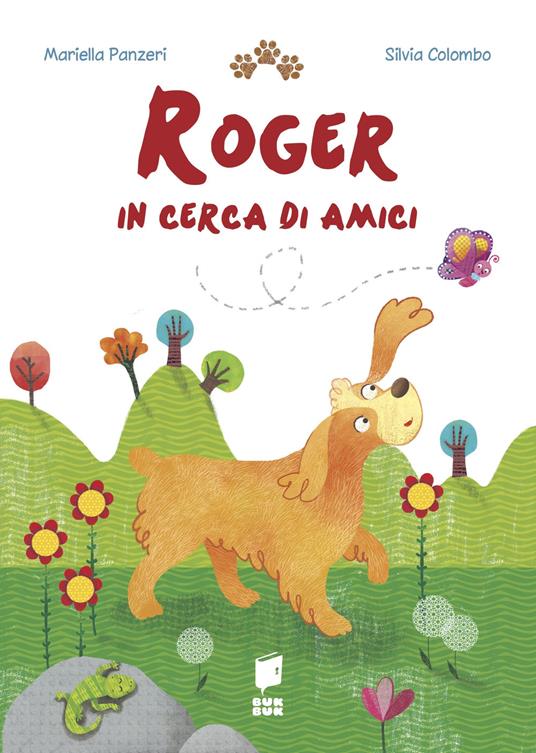 Roger in cerca di amici. Ediz. illustrata - Mariella Panzeri - copertina