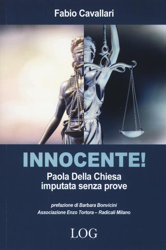 Innocente! Paola Della Chiesa imputata senza prove - Fabio Cavallari - copertina
