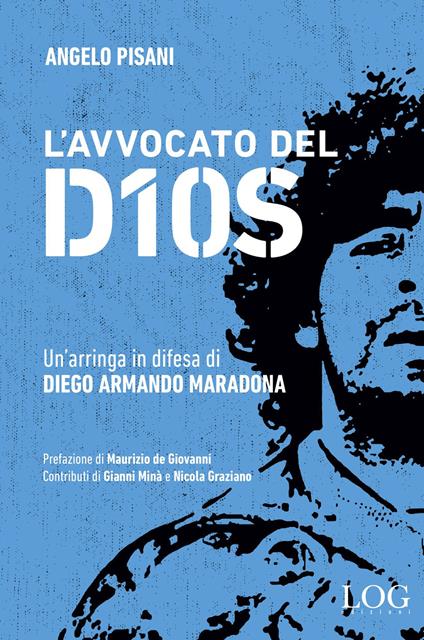 L'avvocato del dios. Un'arringa in difesa di Diego Armando Maradona - Angelo Pisani - copertina