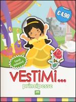 Principesse. Vestimi... Con adesivi