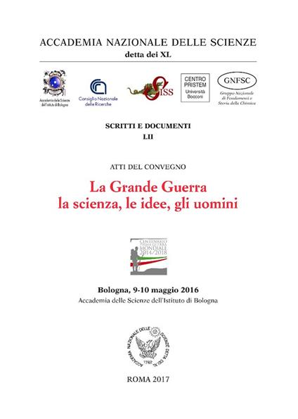 La grande guerra. la scienza, le idee, gli uomini.. Atti del Convegno (Bologna, 9-10 maggio 2016) - copertina